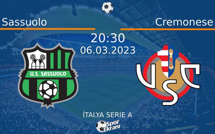 06 Mart 2023 Sassuolo vs Cremonese maçı Hangi Kanalda Saat Kaçta Yayınlanacak? 06 Mart 2023 Sassuolo vs Cremonese maçı Hangi Kanalda Saat Kaçta Yayınlanacak?