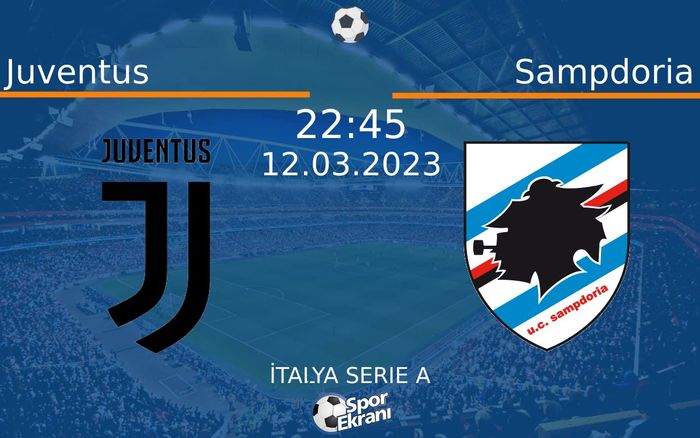 12 Mart 2023 Juventus vs Sampdoria maçı Hangi Kanalda Saat Kaçta Yayınlanacak? 12 Mart 2023 Juventus vs Sampdoria maçı Hangi Kanalda Saat Kaçta Yayınlanacak?