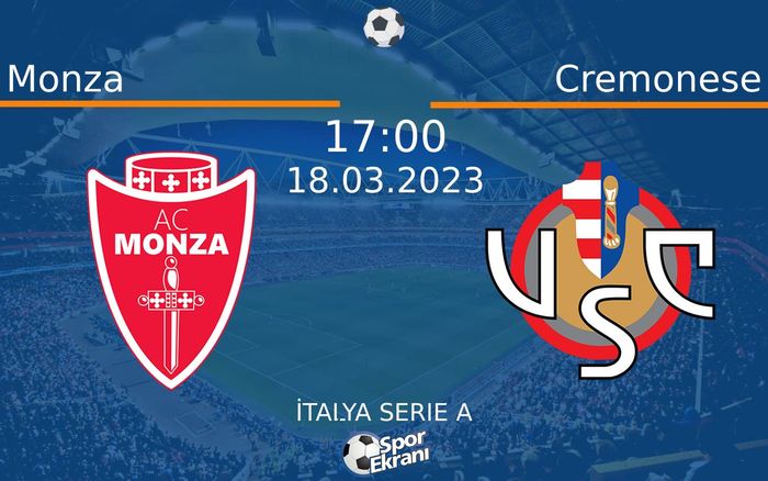 18 Mart 2023 Monza vs Cremonese maçı Hangi Kanalda Saat Kaçta Yayınlanacak? 18 Mart 2023 Monza vs Cremonese maçı Hangi Kanalda Saat Kaçta Yayınlanacak?