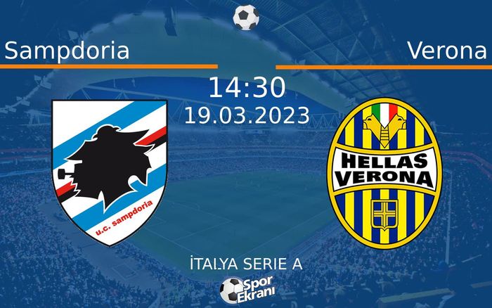 19 Mart 2023 Sampdoria vs Verona maçı Hangi Kanalda Saat Kaçta Yayınlanacak? 19 Mart 2023 Sampdoria vs Verona maçı Hangi Kanalda Saat Kaçta Yayınlanacak?