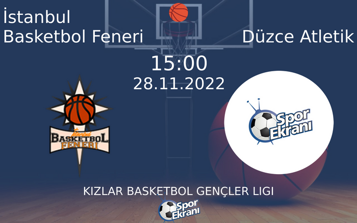 28 Kasım 2022 İstanbul Basketbol Feneri vs Düzce Atletik maçı Hangi Kanalda Saat Kaçta Yayınlanacak? 28 Kasım 2022 İstanbul Basketbol Feneri vs Düzce Atletik maçı Hangi Kanalda Saat Kaçta Yayınlanacak?