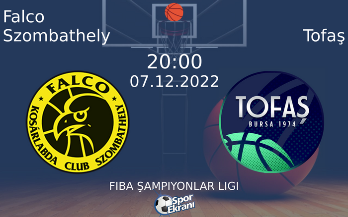 07 Aralık 2022 Falco Szombathely vs Tofaş maçı Hangi Kanalda Saat Kaçta Yayınlanacak? 07 Aralık 2022 Falco Szombathely vs Tofaş maçı Hangi Kanalda Saat Kaçta Yayınlanacak?