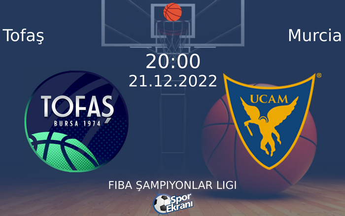21 Aralık 2022 Tofaş vs Murcia maçı Hangi Kanalda Saat Kaçta Yayınlanacak? 21 Aralık 2022 Tofaş vs Murcia maçı Hangi Kanalda Saat Kaçta Yayınlanacak?
