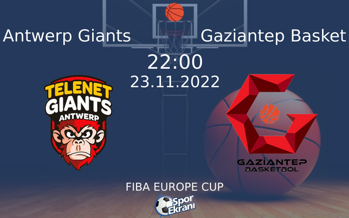 23 Kasım 2022 Antwerp Giants vs Gaziantep Basket maçı Hangi Kanalda Saat Kaçta Yayınlanacak? 23 Kasım 2022 Antwerp Giants vs Gaziantep Basket maçı Hangi Kanalda Saat Kaçta Yayınlanacak?