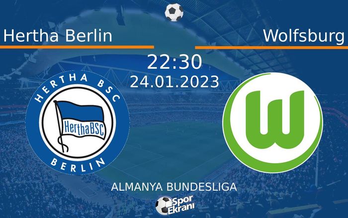 24 Ocak 2023 Hertha Berlin vs Wolfsburg maçı Hangi Kanalda Saat Kaçta Yayınlanacak? 24 Ocak 2023 Hertha Berlin vs Wolfsburg maçı Hangi Kanalda Saat Kaçta Yayınlanacak?