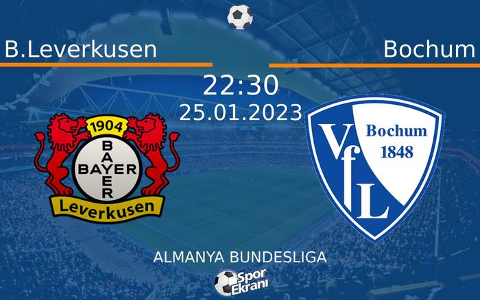 25 Ocak 2023 B.Leverkusen vs Bochum maçı Hangi Kanalda Saat Kaçta Yayınlanacak? 25 Ocak 2023 B.Leverkusen vs Bochum maçı Hangi Kanalda Saat Kaçta Yayınlanacak?