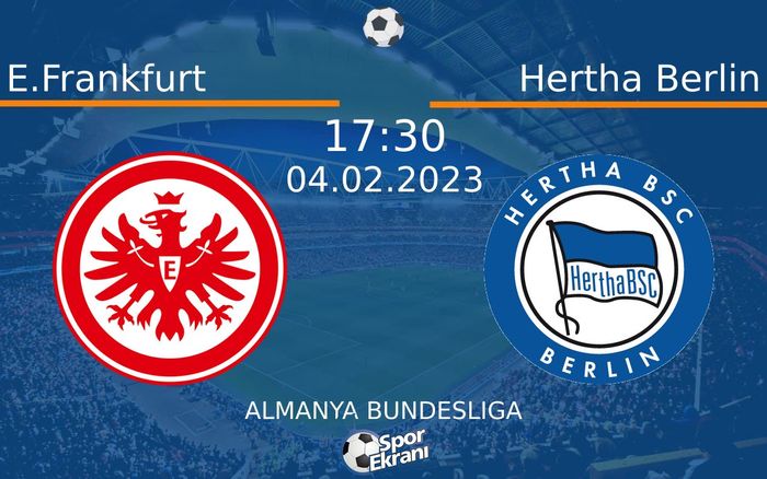 04 Şubat 2023 E.Frankfurt vs Hertha Berlin maçı Hangi Kanalda Saat Kaçta Yayınlanacak? 04 Şubat 2023 E.Frankfurt vs Hertha Berlin maçı Hangi Kanalda Saat Kaçta Yayınlanacak?