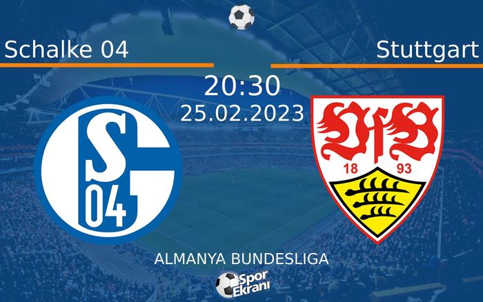 25 Şubat 2023 Schalke 04 vs Stuttgart maçı Hangi Kanalda Saat Kaçta Yayınlanacak? 25 Şubat 2023 Schalke 04 vs Stuttgart maçı Hangi Kanalda Saat Kaçta Yayınlanacak?