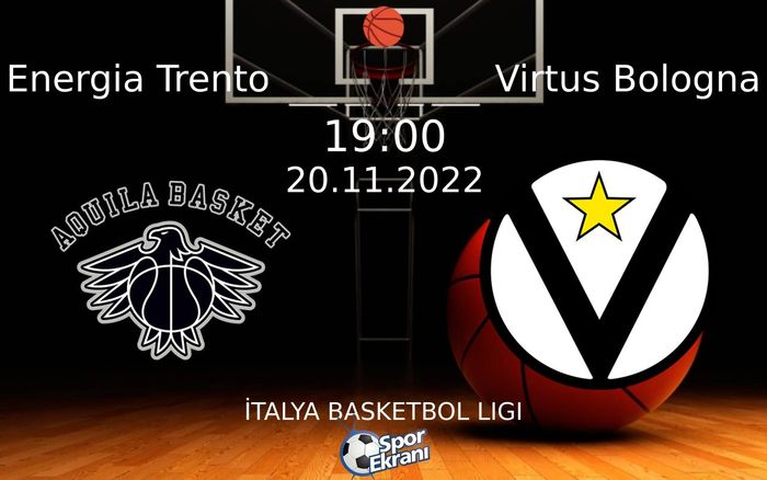 20 Kasım 2022 Energia Trento vs Virtus Bologna maçı Hangi Kanalda Saat Kaçta Yayınlanacak? 20 Kasım 2022 Energia Trento vs Virtus Bologna maçı Hangi Kanalda Saat Kaçta Yayınlanacak?