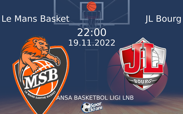19 Kasım 2022 Le Mans Basket vs JL Bourg maçı Hangi Kanalda Saat Kaçta Yayınlanacak? 19 Kasım 2022 Le Mans Basket vs JL Bourg maçı Hangi Kanalda Saat Kaçta Yayınlanacak?