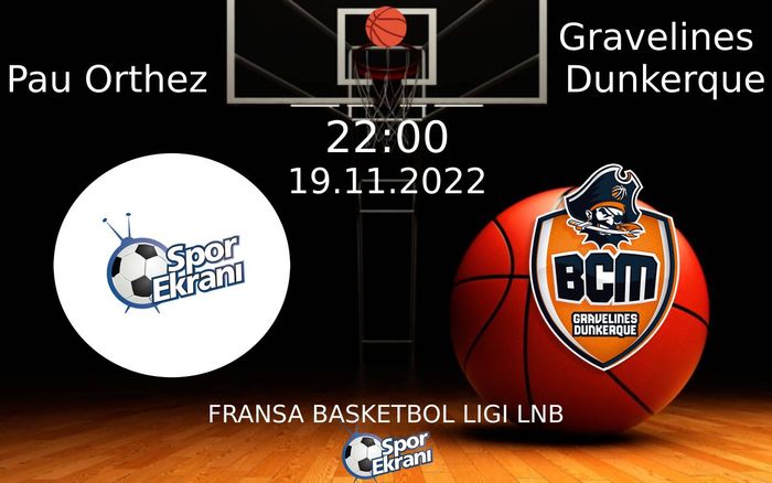 19 Kasım 2022 Pau Orthez vs Gravelines Dunkerque maçı Hangi Kanalda Saat Kaçta Yayınlanacak? 19 Kasım 2022 Pau Orthez vs Gravelines Dunkerque maçı Hangi Kanalda Saat Kaçta Yayınlanacak?