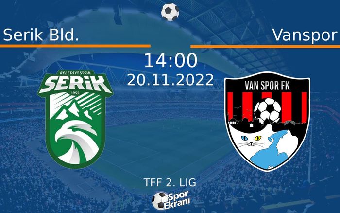20 Kasım 2022 Serik Bld. vs Vanspor maçı Hangi Kanalda Saat Kaçta Yayınlanacak? 20 Kasım 2022 Serik Bld. vs Vanspor maçı Hangi Kanalda Saat Kaçta Yayınlanacak?