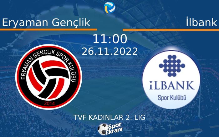 26 Kasım 2022 Eryaman Gençlik vs İlbank maçı Hangi Kanalda Saat Kaçta Yayınlanacak? 26 Kasım 2022 Eryaman Gençlik vs İlbank maçı Hangi Kanalda Saat Kaçta Yayınlanacak?