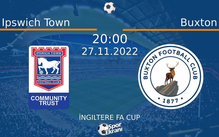 27 Kasım 2022 Ipswich Town vs Buxton maçı Hangi Kanalda Saat Kaçta Yayınlanacak? 27 Kasım 2022 Ipswich Town vs Buxton maçı Hangi Kanalda Saat Kaçta Yayınlanacak?