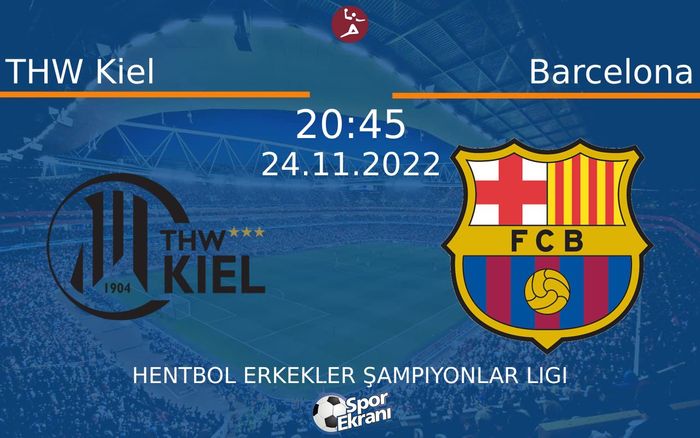 24 Kasım 2022 THW Kiel vs Barcelona maçı Hangi Kanalda Saat Kaçta Yayınlanacak? 24 Kasım 2022 THW Kiel vs Barcelona maçı Hangi Kanalda Saat Kaçta Yayınlanacak?