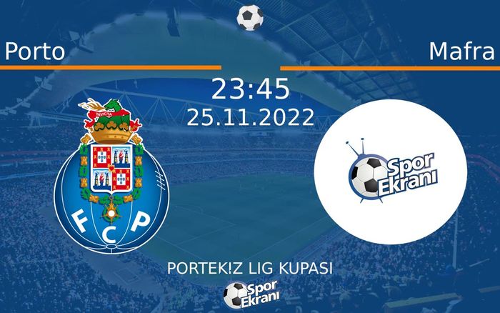 25 Kasım 2022 Porto vs Mafra maçı Hangi Kanalda Saat Kaçta Yayınlanacak? 25 Kasım 2022 Porto vs Mafra maçı Hangi Kanalda Saat Kaçta Yayınlanacak?