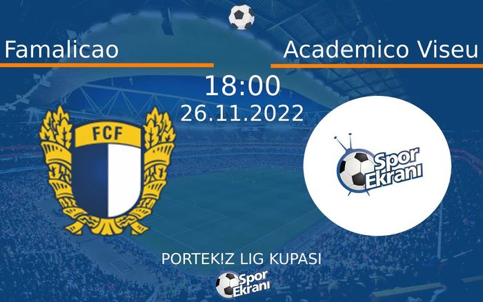 26 Kasım 2022 Famalicao vs Academico Viseu maçı Hangi Kanalda Saat Kaçta Yayınlanacak? 26 Kasım 2022 Famalicao vs Academico Viseu maçı Hangi Kanalda Saat Kaçta Yayınlanacak?