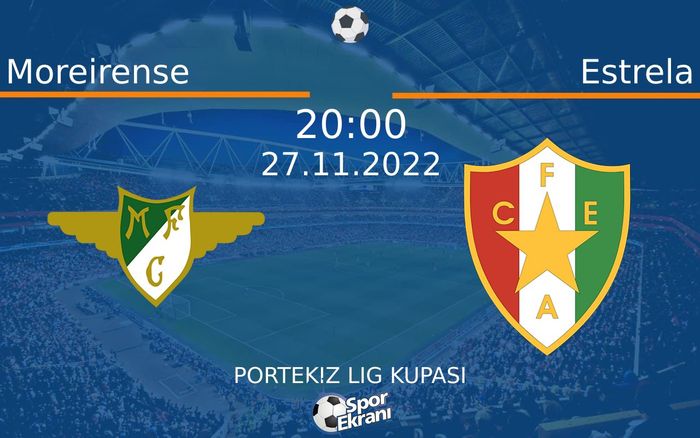 27 Kasım 2022 Moreirense vs Estrela maçı Hangi Kanalda Saat Kaçta Yayınlanacak? 27 Kasım 2022 Moreirense vs Estrela maçı Hangi Kanalda Saat Kaçta Yayınlanacak?