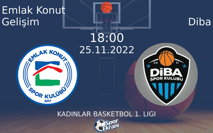 25 Kasım 2022 Emlak Konut Gelişim vs Diba maçı Hangi Kanalda Saat Kaçta Yayınlanacak? 25 Kasım 2022 Emlak Konut Gelişim vs Diba maçı Hangi Kanalda Saat Kaçta Yayınlanacak?