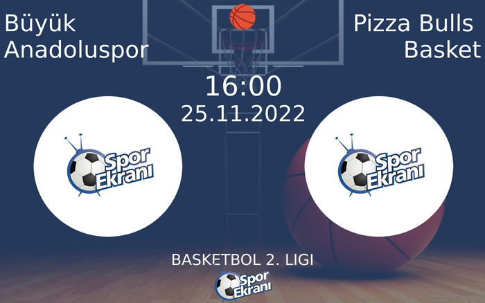 25 Kasım 2022 Büyük Anadoluspor vs Pizza Bulls Basket maçı Hangi Kanalda Saat Kaçta Yayınlanacak? 25 Kasım 2022 Büyük Anadoluspor vs Pizza Bulls Basket maçı Hangi Kanalda Saat Kaçta Yayınlanacak?