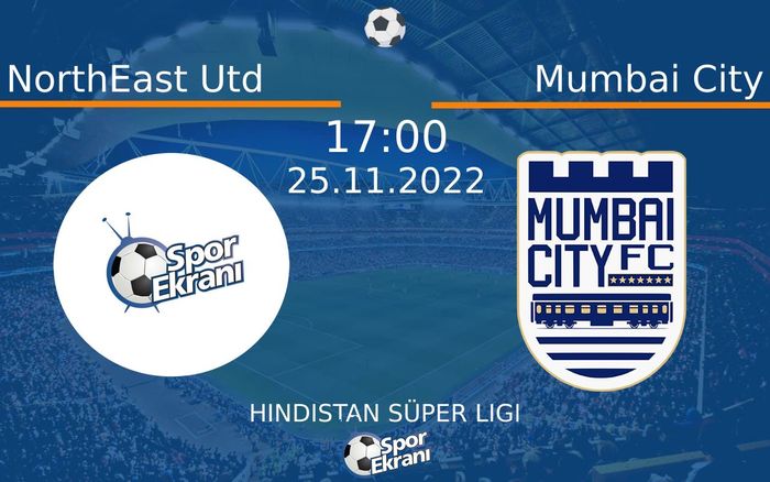 25 Kasım 2022 NorthEast Utd vs Mumbai City maçı Hangi Kanalda Saat Kaçta Yayınlanacak? 25 Kasım 2022 NorthEast Utd vs Mumbai City maçı Hangi Kanalda Saat Kaçta Yayınlanacak?