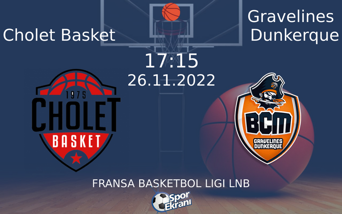 26 Kasım 2022 Cholet Basket vs Gravelines Dunkerque maçı Hangi Kanalda Saat Kaçta Yayınlanacak? 26 Kasım 2022 Cholet Basket vs Gravelines Dunkerque maçı Hangi Kanalda Saat Kaçta Yayınlanacak?
