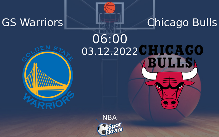 03 Aralık 2022 GS Warriors vs Chicago Bulls maçı Hangi Kanalda Saat Kaçta Yayınlanacak?