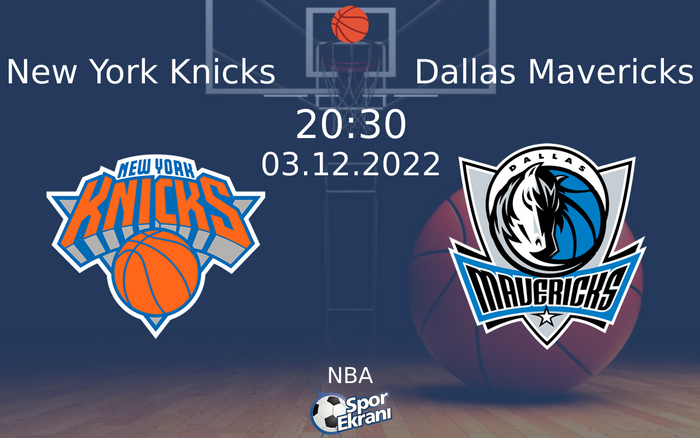 03 Aralık 2022 New York Knicks vs Dallas Mavericks maçı Hangi Kanalda Saat Kaçta Yayınlanacak? 03 Aralık 2022 New York Knicks vs Dallas Mavericks maçı Hangi Kanalda Saat Kaçta Yayınlanacak?