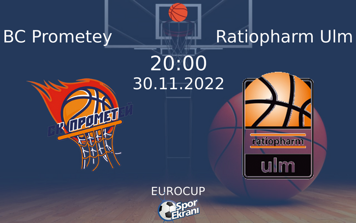 30 Kasım 2022 BC Prometey vs Ratiopharm Ulm maçı Hangi Kanalda Saat Kaçta Yayınlanacak? 30 Kasım 2022 BC Prometey vs Ratiopharm Ulm maçı Hangi Kanalda Saat Kaçta Yayınlanacak?