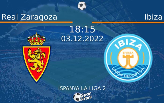 03 Aralık 2022 Real Zaragoza vs Ibiza maçı Hangi Kanalda Saat Kaçta Yayınlanacak? 03 Aralık 2022 Real Zaragoza vs Ibiza maçı Hangi Kanalda Saat Kaçta Yayınlanacak?