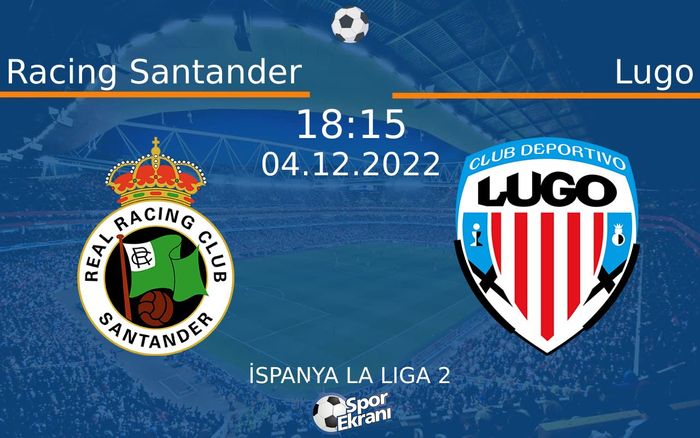 04 Aralık 2022 Racing Santander vs Lugo maçı Hangi Kanalda Saat Kaçta Yayınlanacak? 04 Aralık 2022 Racing Santander vs Lugo maçı Hangi Kanalda Saat Kaçta Yayınlanacak?