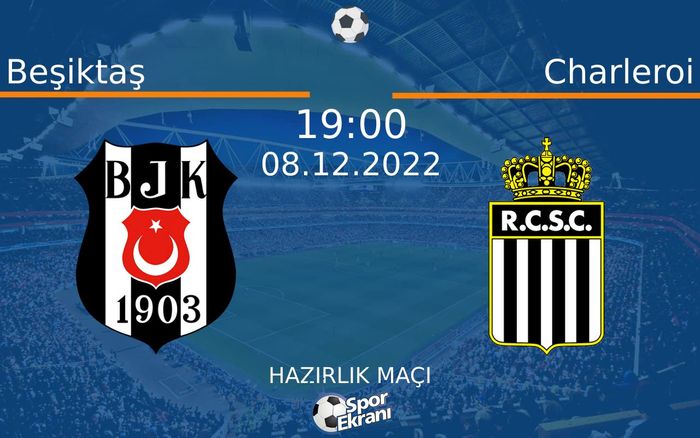 08 Aralık 2022 Beşiktaş vs Charleroi maçı Hangi Kanalda Saat Kaçta Yayınlanacak? 08 Aralık 2022 Beşiktaş vs Charleroi maçı Hangi Kanalda Saat Kaçta Yayınlanacak?