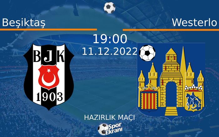 11 Aralık 2022 Beşiktaş vs Westerlo maçı Hangi Kanalda Saat Kaçta Yayınlanacak? 11 Aralık 2022 Beşiktaş vs Westerlo maçı Hangi Kanalda Saat Kaçta Yayınlanacak?
