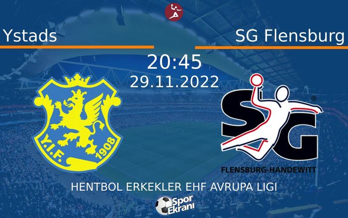 29 Kasım 2022 Ystads vs SG Flensburg maçı Hangi Kanalda Saat Kaçta Yayınlanacak? 29 Kasım 2022 Ystads vs SG Flensburg maçı Hangi Kanalda Saat Kaçta Yayınlanacak?