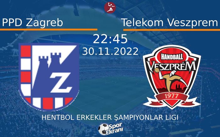 30 Kasım 2022 PPD Zagreb vs Telekom Veszprem maçı Hangi Kanalda Saat Kaçta Yayınlanacak? 30 Kasım 2022 PPD Zagreb vs Telekom Veszprem maçı Hangi Kanalda Saat Kaçta Yayınlanacak?