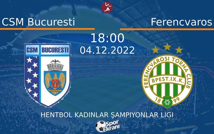 04 Aralık 2022 CSM Bucuresti vs Ferencvaros maçı Hangi Kanalda Saat Kaçta Yayınlanacak? 04 Aralık 2022 CSM Bucuresti vs Ferencvaros maçı Hangi Kanalda Saat Kaçta Yayınlanacak?