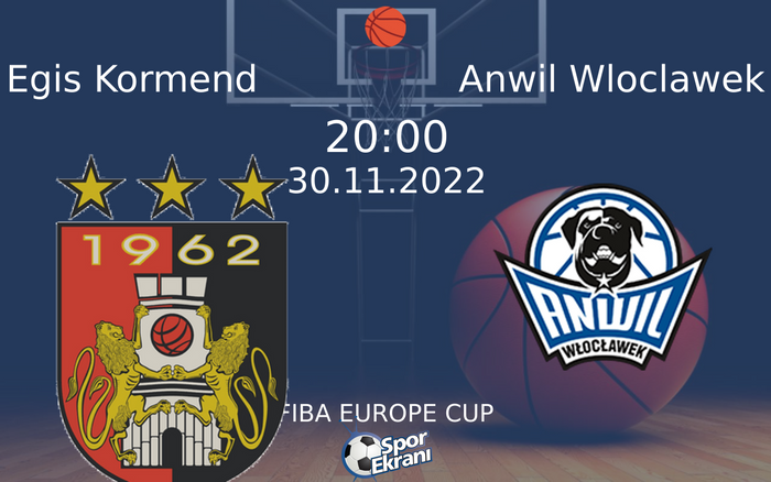 30 Kasım 2022 Egis Kormend vs Anwil Wloclawek maçı Hangi Kanalda Saat Kaçta Yayınlanacak? 30 Kasım 2022 Egis Kormend vs Anwil Wloclawek maçı Hangi Kanalda Saat Kaçta Yayınlanacak?