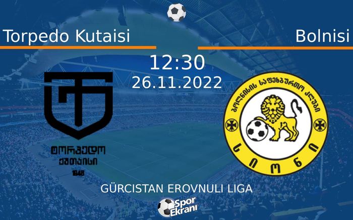 26 Kasım 2022 Torpedo Kutaisi vs Bolnisi maçı Hangi Kanalda Saat Kaçta Yayınlanacak? 26 Kasım 2022 Torpedo Kutaisi vs Bolnisi maçı Hangi Kanalda Saat Kaçta Yayınlanacak?