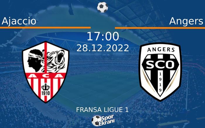 28 Aralık 2022 Ajaccio vs Angers maçı Hangi Kanalda Saat Kaçta Yayınlanacak?