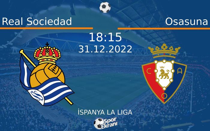 31 Aralık 2022 Real Sociedad vs Osasuna maçı Hangi Kanalda Saat Kaçta Yayınlanacak? 31 Aralık 2022 Real Sociedad vs Osasuna maçı Hangi Kanalda Saat Kaçta Yayınlanacak?