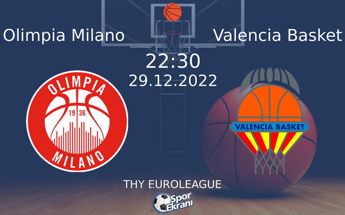 29 Aralık 2022 Olimpia Milano vs Valencia Basket maçı Hangi Kanalda Saat Kaçta Yayınlanacak? 29 Aralık 2022 Olimpia Milano vs Valencia Basket maçı Hangi Kanalda Saat Kaçta Yayınlanacak?