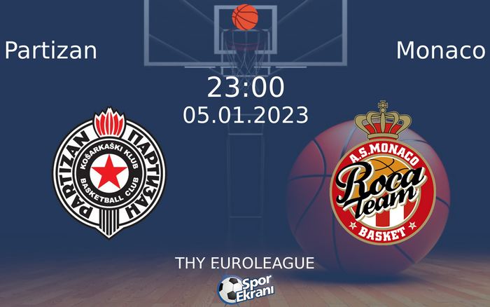 05 Ocak 2023 Partizan vs Monaco maçı Hangi Kanalda Saat Kaçta Yayınlanacak? 05 Ocak 2023 Partizan vs Monaco maçı Hangi Kanalda Saat Kaçta Yayınlanacak?