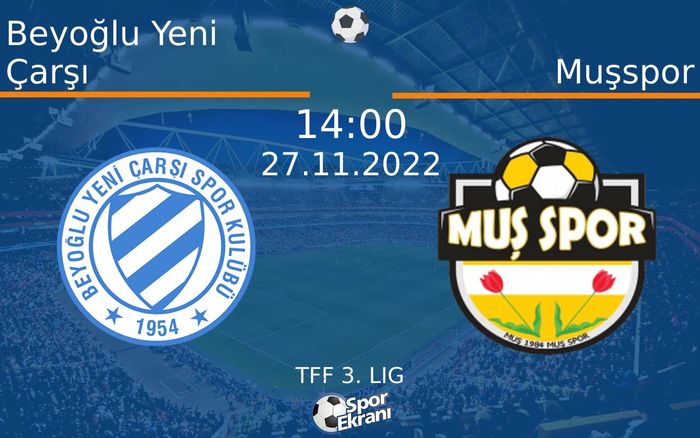 27 Kasım 2022 Beyoğlu Yeni Çarşı vs Muşspor maçı Hangi Kanalda Saat Kaçta Yayınlanacak? 27 Kasım 2022 Beyoğlu Yeni Çarşı vs Muşspor maçı Hangi Kanalda Saat Kaçta Yayınlanacak?