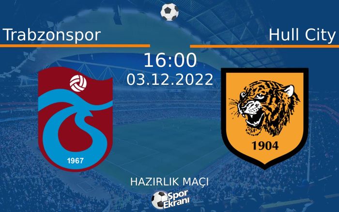 03 Aralık 2022 Trabzonspor vs Hull City maçı Hangi Kanalda Saat Kaçta Yayınlanacak? 03 Aralık 2022 Trabzonspor vs Hull City maçı Hangi Kanalda Saat Kaçta Yayınlanacak?