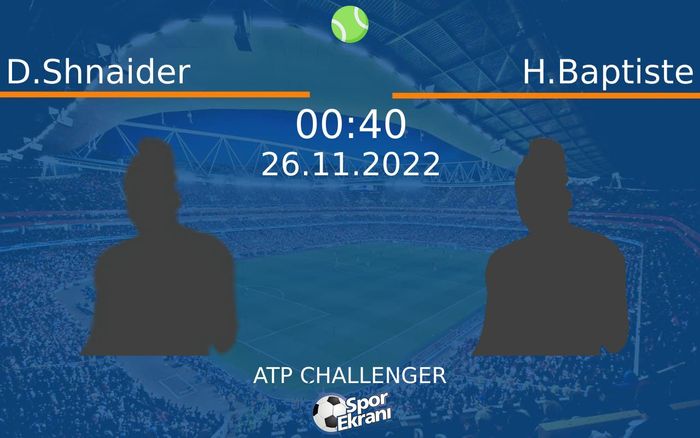 26 Kasım 2022 D.Shnaider vs H.Baptiste maçı Hangi Kanalda Saat Kaçta Yayınlanacak? 26 Kasım 2022 D.Shnaider vs H.Baptiste maçı Hangi Kanalda Saat Kaçta Yayınlanacak?