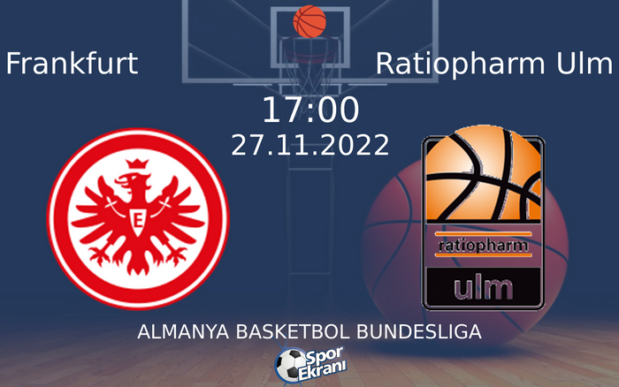 27 Kasım 2022 Frankfurt vs Ratiopharm Ulm maçı Hangi Kanalda Saat Kaçta Yayınlanacak? 27 Kasım 2022 Frankfurt vs Ratiopharm Ulm maçı Hangi Kanalda Saat Kaçta Yayınlanacak?