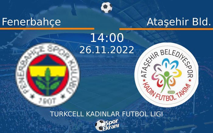 26 Kasım 2022 Fenerbahçe vs Ataşehir Bld. maçı Hangi Kanalda Saat Kaçta Yayınlanacak? 26 Kasım 2022 Fenerbahçe vs Ataşehir Bld. maçı Hangi Kanalda Saat Kaçta Yayınlanacak?