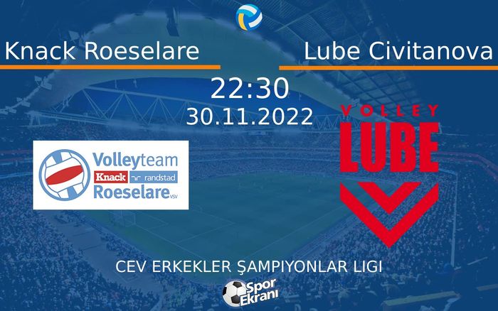 30 Kasım 2022 Knack Roeselare vs Lube Civitanova maçı Hangi Kanalda Saat Kaçta Yayınlanacak? 30 Kasım 2022 Knack Roeselare vs Lube Civitanova maçı Hangi Kanalda Saat Kaçta Yayınlanacak?
