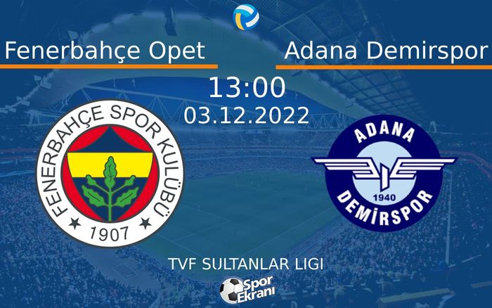 03 Aralık 2022 Fenerbahçe Opet vs Adana Demirspor maçı Hangi Kanalda Saat Kaçta Yayınlanacak? 03 Aralık 2022 Fenerbahçe Opet vs Adana Demirspor maçı Hangi Kanalda Saat Kaçta Yayınlanacak?