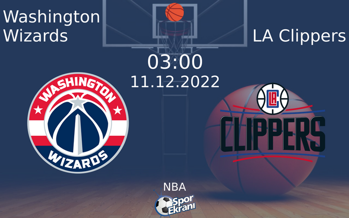 11 Aralık 2022 Washington Wizards vs LA Clippers maçı Hangi Kanalda Saat Kaçta Yayınlanacak? 11 Aralık 2022 Washington Wizards vs LA Clippers maçı Hangi Kanalda Saat Kaçta Yayınlanacak?